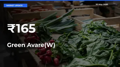 Why Green Avare(W) Prices Are Moving Across Multiple Mandis Today